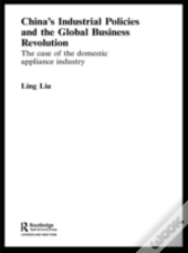 China'S Industrial Policies And The Global Business Revolution