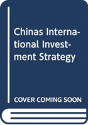 China'S International Investment Strategy - Preview
