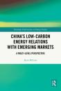 China'S Low-Carbon Energy Relations With Emerging Markets - Preview