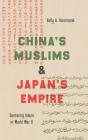 China'S Muslims And Japan'S Empire - Preview