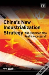 China'S New Industrialization Strategy - Was Chairman Mao Really Necessary?