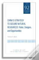China`S Strategy To Secure Natural Resources Â€“ Risks, Dangers, And Opportunities