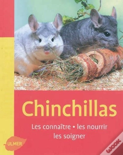 Capa do artigo Chinchillas, Les Connaitre, Les Nourrir, Les Soigner.