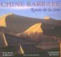 Chine Barbare, Route De La Soie - Preview
