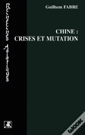 Chine : Crises Et Mutation