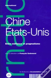 Chine Etats-Unis ; Mefiance Et Pragmatisme