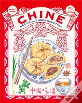 Chine, Les Meilleures Recettes. Et Plus Encore