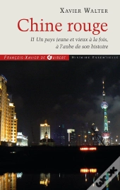 Chine Rouge Tome 2 ; Un Pays Vieux Et Jeune À La Fois