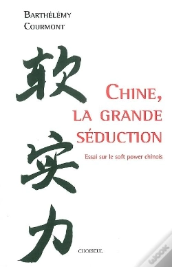 Capa do artigo Chine,La Grande Séduction ; Essai Sur Le Soft Power Chinois