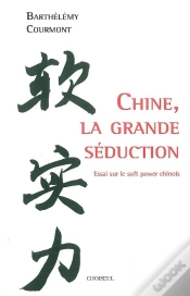Capa do artigo Chine,La Grande Séduction ; Essai Sur Le Soft Power Chinois