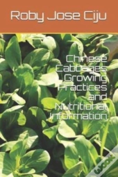 Chinese Cabbages Growing Practices And Nutritional Information
