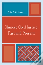 Chinese Civil Justice, Past And Present
