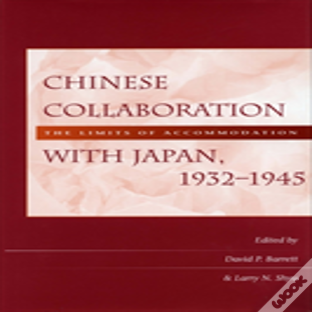 Chinese Collaboration With Japan, 1932-1945