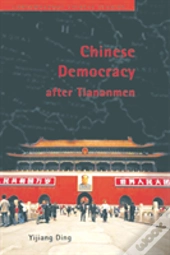 Chinese Democracy After Tiananmen