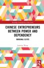 Chinese Entrepreneurs Between Power And Dependency - Preview