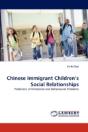 Chinese Immigrant Children'S Social Relationships - Preview
