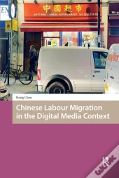 Chinese Labour Migration In The Digital Media Context