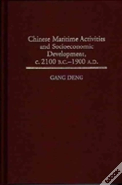Capa do artigo Chinese Maritime Activities And Socioeconomic Development, C. 2100 B.C. - 1900 A.D.
