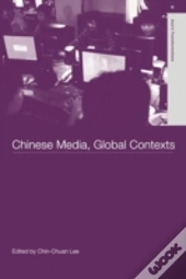 Chinese Media, Global Contexts