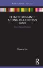 Chinese Migrants Ageing In A Foreign Land - Preview