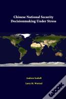 Chinese National Security Decisionmaking Under Stress