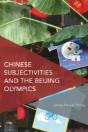 Chinese Subjectivities And The Beijing Olympics - Preview