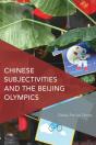 Chinese Subjectivities And The Beijing Olympics - Preview
