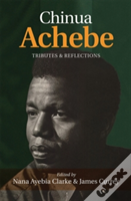 Chinua Achebe: Tributes & Reflections