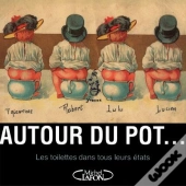 Chiottissime ! Toilettes Du Monde Et Culture Du Petit Coin