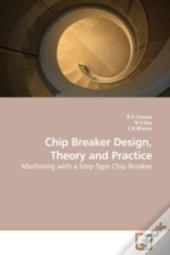 Chip Breaker Design, Theory And Practice