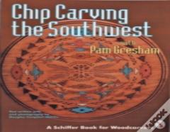 Chip Carving The Southwest