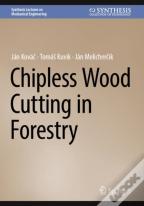 Chipless Wood Cutting In Forestry