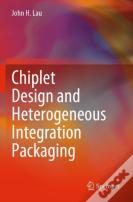 Chiplet Design And Heterogeneous Integration Packaging