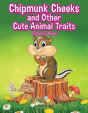 Chipmunk Cheeks And Other Cute Animal Traits Coloring Book - Preview