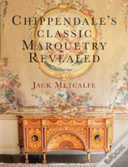 Chippendale'S Classic Marquetry Revealed