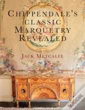 Chippendale'S Classic Marquetry Revealed