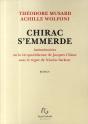 Chirac S'Emmerde ; Antimémoires Ou La Vie Quotidienne De Jacques Chirac Sous Le Règne De Nicolas Sarkozy - Preview