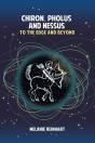 Chiron, Pholus And Nessus: To The Edge And Beyond - Preview