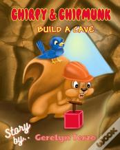 Chirpy & Chipmunk Build A Cave