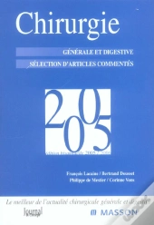 Chirurgie 2005 ; Chirurgie Generale Et Digestive ; Selection D'Articles Commentes