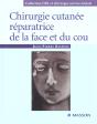 Chirurgie Cutanee Reparatrice De La Face Et Du Cou - Preview