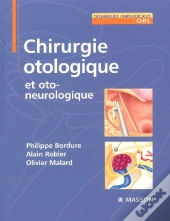 Chirurgie Otologique Et Oto-Neurologique