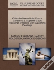 Capa do artigo Chisholm-Moore Hoist Corp V. Carlson U.S. Supreme Court Transcript Of Record With Supporting Pleadings