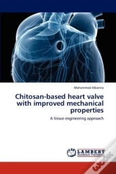 Chitosan-Based Heart Valve With Improved Mechanical Properties