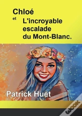 Chloe Et L'Incroyable Escalade Du Mont-Blanc