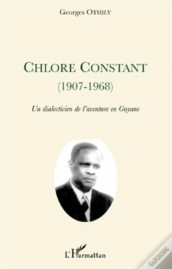 Capa do artigo Chlore Constant (1907-1968) ; Un Dialecticien De L'Aventure En Guyane