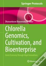 Chlorella Genomics, Cultivation, And Bioenterprise