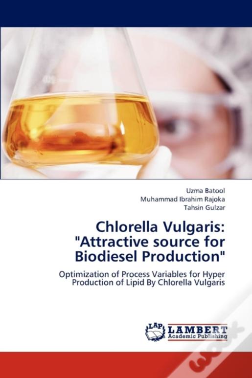 Chlorella Vulgaris: "Attractive Source For Biodiesel Production"