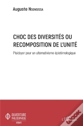 Choc Des Diversités Ou Recomposition De L'Unité ; Plaidoyer Pour Un Alternativisme Épistemologique