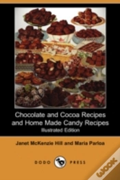 Capa do artigo Chocolate And Cocoa Recipes And Home Made Candy Recipes (Illustrated Edition) (Dodo Press)